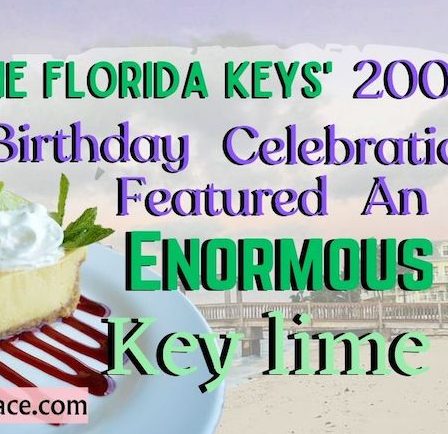 Florida Keys Turns 200, World Record, Largest Key Lime Pie,