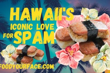 Hawaii, SPAM, Hawaii's Obsession with SPAM, Lyra Radford, Food Your Face,