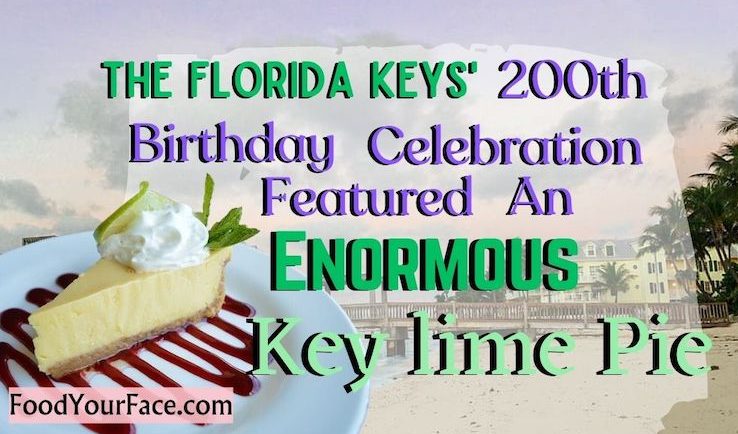 Florida Keys Turns 200, World Record, Largest Key Lime Pie,